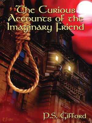 cover image of The Curious Accounts of the Imaginary Friend